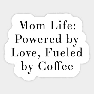 mom life, mom love, coffee lover, motherhood mum mummy Sticker